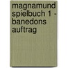 Magnamund Spielbuch 1 - Banedons Auftrag door Joe Dever
