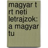 Magyar T Rt Neti  Letrajzok: A Magyar Tu door Onbekend