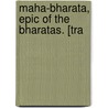 Maha-Bharata, Epic Of The Bharatas. [Tra door Romesh Chunder Dutt