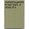 Mahatma Gandhi & Karl Marx; A Study Of S door R.P. Sinha