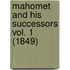 Mahomet And His Successors Vol. 1 (1849)