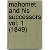 Mahomet And His Successors Vol. 1 (1849) door Washington Washington Irving