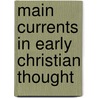 Main Currents in Early Christian Thought door Robert R. Barr