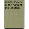 Maine Society Of The Sons Of The America by Unknown