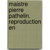Maistre Pierre Pathelin. Reproduction En door Emile Picot