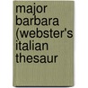 Major Barbara (Webster's Italian Thesaur door Reference Icon Reference