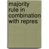 Majority Rule In Combination With Repres by George Henry Shibley