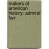 Makers Of American History: Admiral Farr door Onbekend