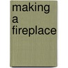 Making A Fireplace door Henry Hodgman Saylor