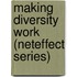 Making Diversity Work (Neteffect Series)