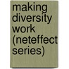 Making Diversity Work (Neteffect Series) door Norma Carr-Ruffino