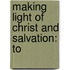 Making Light Of Christ And Salvation: To