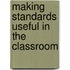 Making Standards Useful in the Classroom