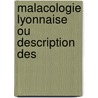 Malacologie Lyonnaise Ou Description Des door Arnould Locard