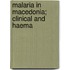 Malaria In Macedonia; Clinical And Haema