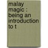 Malay Magic : Being An Introduction To T
