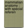 Mammalian Anatomy : With Special Referen door Alvin Davison