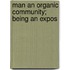Man An Organic Community; Being An Expos