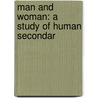 Man And Woman: A Study Of Human Secondar by Mrs Havelock Ellis