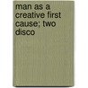 Man As A Creative First Cause; Two Disco door Rowland Gibson Hazard