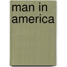 Man In America door Thomas S. Fernon