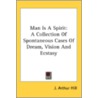 Man Is A Spirit: A Collection Of Spontan door Onbekend