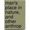 Man's Place In Nature, And Other Anthrop by Thomas H. Huxley