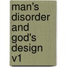 Man's Disorder And God's Design V1 by Unknown
