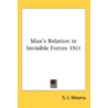 Man's Relation To Invisible Forces 1911 door Onbekend
