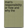 Man's Responsibility; Or How And Why The door Onbekend