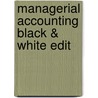 Managerial Accounting Black & White Edit door Onbekend