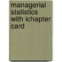 Managerial Statistics With Ichapter Card