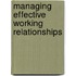 Managing Effective Working Relationships