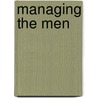 Managing The Men by Unknown