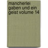 Mancherlei Gaben Und Ein Geist Volume 14 door Anonymous Anonymous