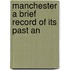 Manchester A Brief Record Of Its Past An
