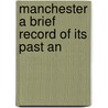 Manchester A Brief Record Of Its Past An door Maurice D. Clarke