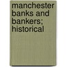 Manchester Banks And Bankers; Historical door Leo Hartley Grindon
