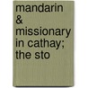 Mandarin & Missionary In Cathay; The Sto door Ernest Frank Borst-Smith