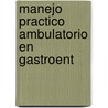 Manejo Practico Ambulatorio En Gastroent door Luis Cueva