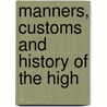 Manners, Customs And History Of The High door Professor Walter Scott