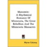 Manomin: A Rhythmical Romance Of Minneso door Onbekend