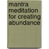 Mantra Meditation for Creating Abundance