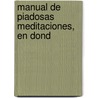 Manual De Piadosas Meditaciones, En Dond door Pales