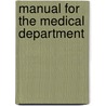Manual For The Medical Department door Onbekend