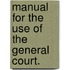 Manual For The Use Of The General Court.