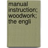 Manual Instruction; Woodwork;  The Engli door S. Barter