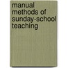 Manual Methods Of Sunday-School Teaching door Richard Morse Hodge