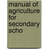 Manual Of Agriculture For Secondary Scho door D.O. Barto