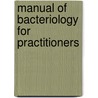 Manual Of Bacteriology For Practitioners door Samuel Leopold Schenk